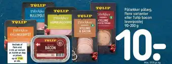 Pålækker pålæg, flere varianter eller Tulip bacon leverpostej 90-200 g