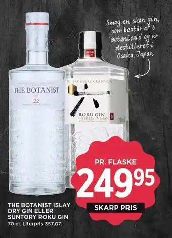 MENY THE BOTANIST ISLAY DRY GIN ELLER SUNTORY ROKU GIN 70 cl. tilbud