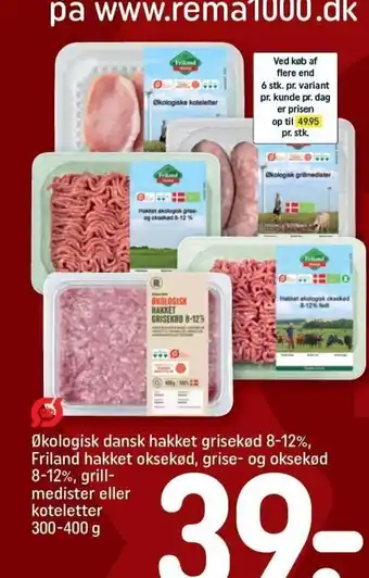 REMA 1000 Økologisk dansk hakket grisekød 8-12%, Friland hakket oksekød, grise- og oksekød 8-12%, grill-medister eller koteletter tilbud