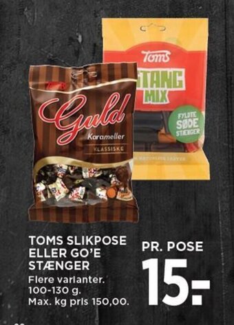 MENY TOMS SLIKPOSE ELLER GO'E STÆNGER tilbud
