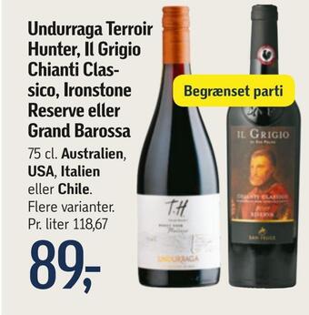 Føtex Undurraga terroir hunter, il grigio chianti clas sico, ironstone reserve eller grand barossa tilbud