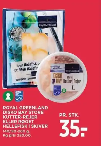 MENY ROYAL GREENLAND DISKO BAY STORE KUTTER-REJER ELLER RØGET HELLEFISK I SKIVER tilbud
