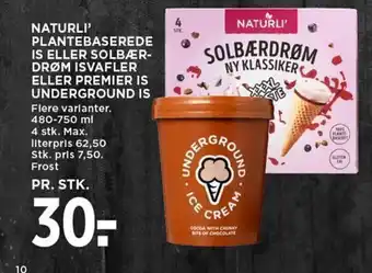 MENY NATURLI' PLANTEBASEREDE IS ELLER SOLBÆR-DRØM ISVAFLER ELLER PREMIER IS UNDERGROUND IS tilbud