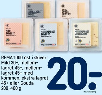 REMA 1000 REMA 1000 ost i skiver Mild 30+, mellem-lagret 45+, mellem-lagret 45+ med kommen, ekstra lagret 45+ eller Gouda tilbud