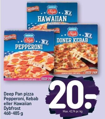 REMA 1000 Deep Pan pizza Pepperoni, Kebab eller Hawaiian Dybfrost 468-485 g tilbud