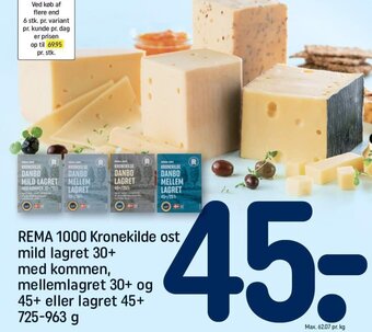REMA 1000 REMA 1000 Kronekilde ost mild lagret 30+ med kommen, mellemlagret 30+ og 45+ eller lagret 45+ 725-963 g tilbud