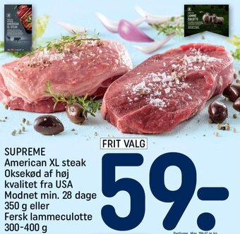 REMA 1000 SUPREME American XL steak Oksekød af høj kvalitet fra USA Modnet min. 28 dage 350 g eller Fersk lammeculotte 300-400 g tilbud