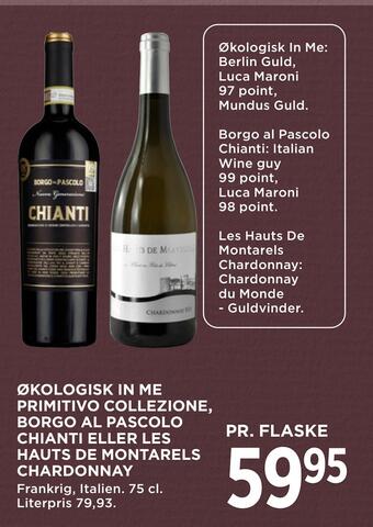 MENY Økologisk in me primitivo collezione, borgo al pascolo chianti eller les hauts de montarels chardonnay tilbud