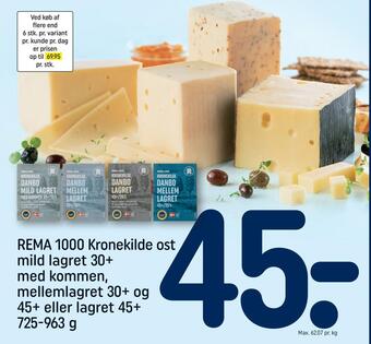 REMA 1000 Rema 1000 kronekilde ost mild lagret 30+ med kommen, mellemlagret 30+ og 45+ eller lagret 45+ tilbud