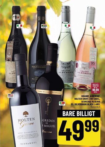 GRANDE ALBERONE, HOLTEN GROVE ZINFANDEL, SEGREDOS RESERVA EL. SILVERBOOM BLACK LABEL 75 cl
