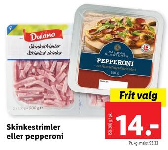 Skinkestrimler eller pepperoni