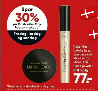 Bilka Gosh Catchy Eyes mascara eller Max Factor Miracle Veil loose powder tilbud