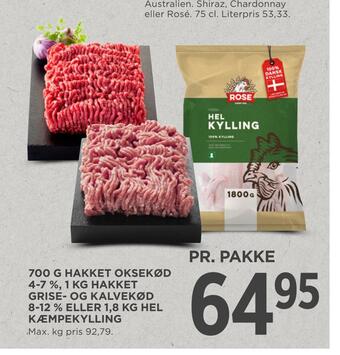 MENY 700 g hakket oksekød 4-7% 1 kg hakket grise- og kalvekød 8-12 % eller 1,8 kg hel kæmpekylling tilbud