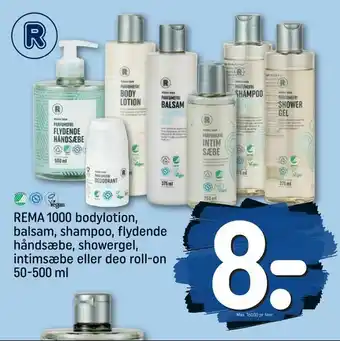 REMA 1000 REMA 1000 bodylotion, balsam, shampoo, flydende håndsæbe, showergel, intimsæbe eller deo roll-on tilbud