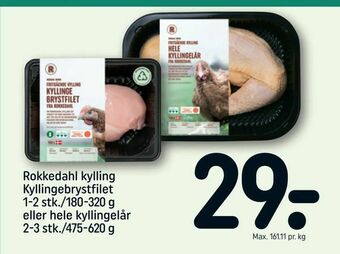 REMA 1000 Rokkedahl kylling Kyllingebrystfilet 1-2 stk./180-320 g eller hele kyllingelår 2-3 stk./475-620 g tilbud