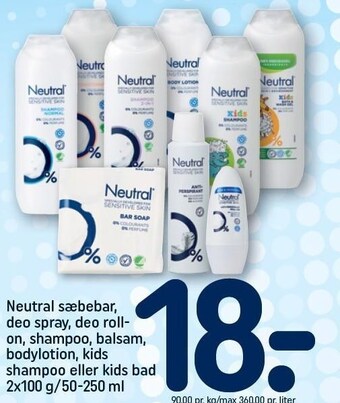 REMA 1000 Neutral sæbebar, deo spray, deo roll-on, shampoo, balsam, bodylotion, kids shampoo eller kids bad tilbud