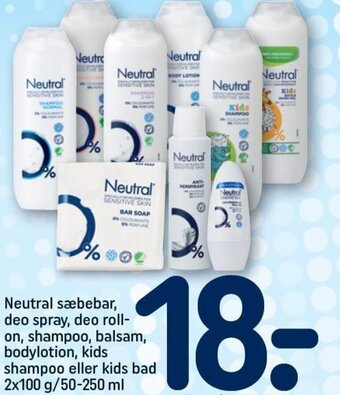 REMA 1000 Neutral sæbebar, deo spray, deo roll-on, shampoo, balsam, bodylotion, kids shampoo eller kids bad 2x100 g/50-250 ml tilbud