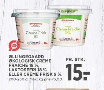 MENY ØLLINGEGAARD ØKOLOGISK CREME FRAICHE 18 %, LAKTOSEFRI 18 % ELLER CREME FRISK 9 %. tilbud