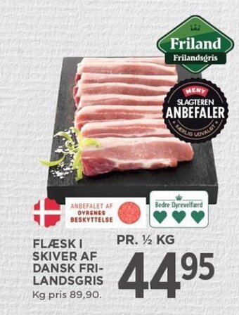 MENY FLÆSK I SKIVER AF DANSK FRI-LANDSGRIS tilbud