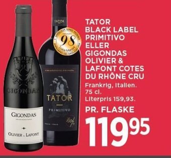 MENY TATOR BLACK LABEL PRIMITIVO ELLER GIGONDAS OLIVIER. LAFONT COTES DU RHÔNE CRU tilbud