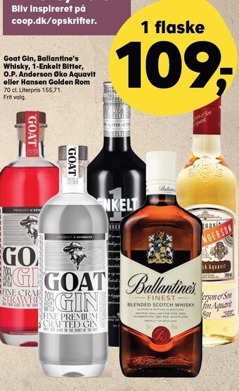 Goat gin, ballantine´s whisky, 1-enkelt bitter, o.p. anderson øko aquavit eller hansen golden rom