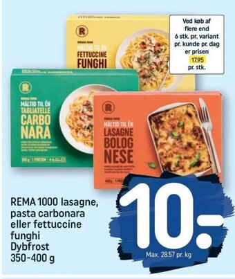 Rema 1000 REMA 1000 lasagne, pasta carbonara eller fettuccine funghi Dybfrost 350-400 g tilbud