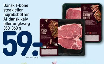 Dansk T-bone steak eller højrebsbøffer Af dansk kalv eller ungkvæg 350-360 g