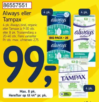 Føtex Always eller Tampax 4pk. Always Bind, Organic eller Tampax a 9-30 stk. eller 8 pk. Trusseindlæg a 20-40 stk. tilbud