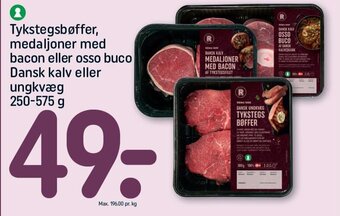 REMA 1000 Tykstegsbøffer, medaljoner med bacon eller osso buco Dansk kalv eller ungkvæg 250-575 g tilbud