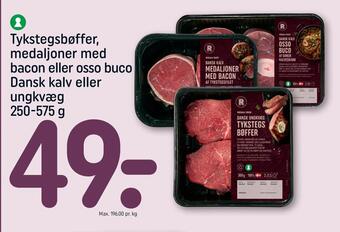 REMA 1000 Tykstegsbøffer, medaljoner med bacon eller osso buco dansk kalv eller ungkvæg tilbud