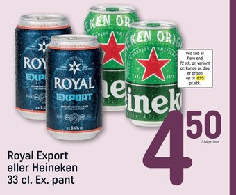 Royal Export eller Heineken 33 cl. Ex. pant