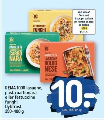 REMA 1000 REMA 1000 lasagne, pasta carbonara eller fettuccine funghi Dybfrost 350-400 g tilbud