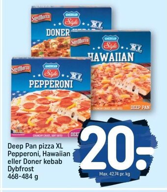 REMA 1000 Deep Pan pizza XL Pepperoni, Hawaiian eller Doner kebab Dybfrost 468-484 g tilbud
