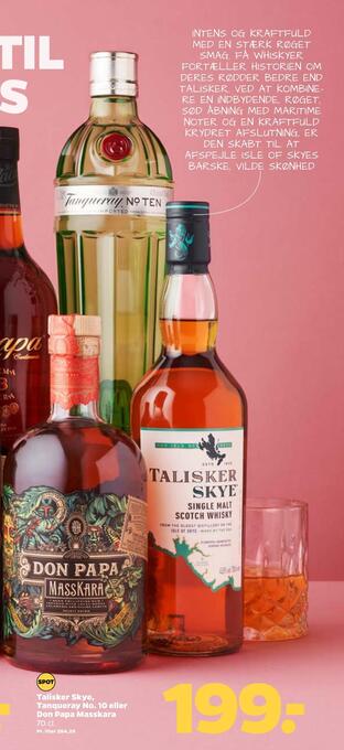 Talisker skye, tanqueray no. 10 eller don papa masskara