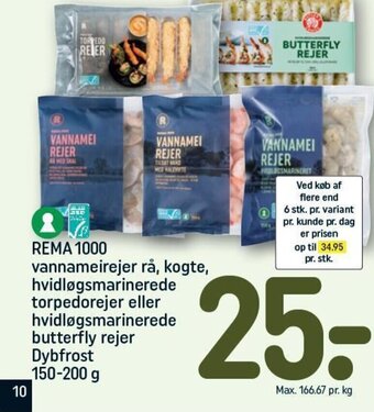 REMA 1000 REMA 1000 vannameirejer rå kogte, hvidløgsmarinerede torpedorejer eller hvidløgsmarinerede butterfly rejer Dybfrost 150-200 g tilbud