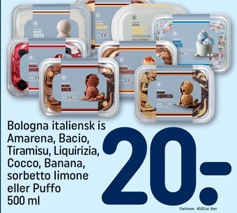 REMA 1000 Bologna italiensk is amarena, bacio, tiramisu, lirquirizia, coccom banana, sorbetto limone eller puffo 500 ml tilbud