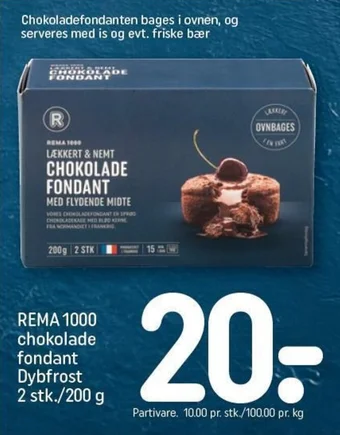 REMA 1000 REMA 1000 chokolade fondant Dybfrost 2 stk./200 g tilbud