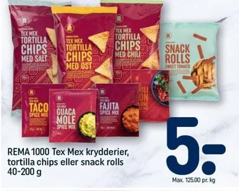 REMA 1000 REMA 1000 Tex Mex krydderier, tortilla chips eller snack rolls 40-200 g tilbud