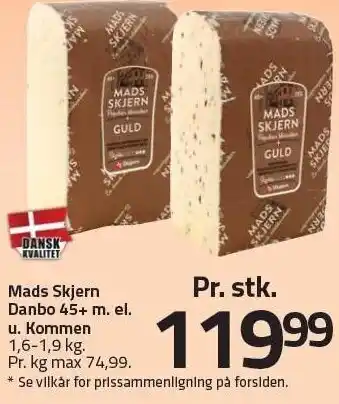 Fleggaard Mads skjern danbo 45+ m. el. u. kommen tilbud