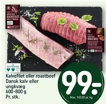 REMA 1000 Kalvefilet eller roastbeef dansk kalv eller ungkvæg tilbud