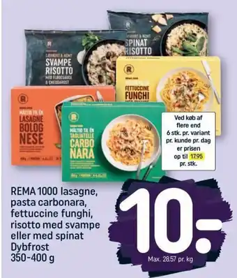 REMA 1000 REMA 1000 lasagne, pasta carbonara, fettuccine funghi, risotto med svampe eller med spinat Dybfrost 350-400 g tilbud