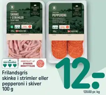 REMA 1000 Frilandsgris skinke i strimler eller pepperoni i skiver 100 g tilbud
