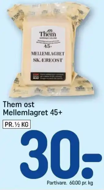 REMA 1000 Them ost Mellemlagret 45+ PR. 1/2 KG tilbud