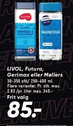Bilka Livol, futura, gerimax eller møllers tilbud