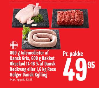 Min Købmand 800 g julemedister af dansk gris, 600 g hakket oksekød 14-18 % af dansk kødkvæg eller 1,6 kg rose holger dansk kylling tilbud