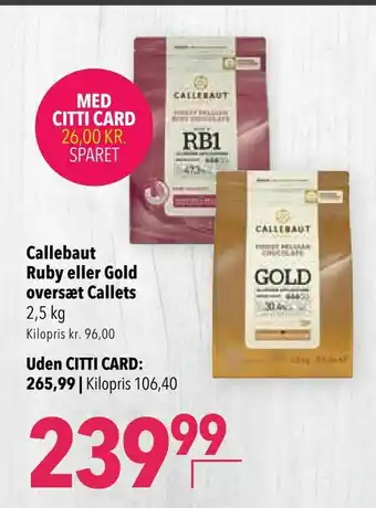 Citti Callebaut Ruby eller Gold oversæt Callets tilbud