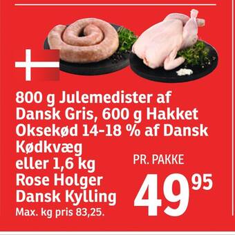 SPAR 800 g julemedister af dansk gris, 600 g hakket oksekød 14-18 % af dansk kødkvæg eller 1,6 grose holger dansk kylling tilbud