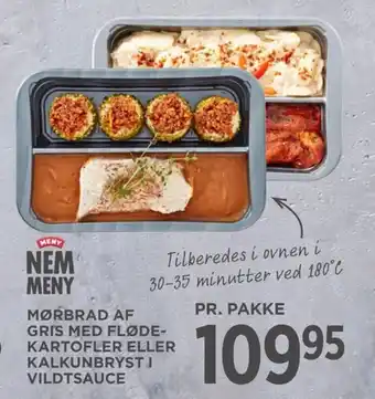 MENY MØRBRAD AF GRIS MED FLØDE-KARTOFLER ELLER KALKUNBRYSTI VILDTSAUCE tilbud