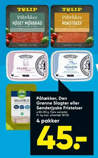 Bilka Pålækker, Den Grønne Slagter eller Sønderjyske Fristelser tilbud