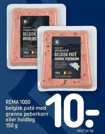 REMA 1000 Rema 1000 belgisk paté med grønne peberkorn eller hvidløg tilbud